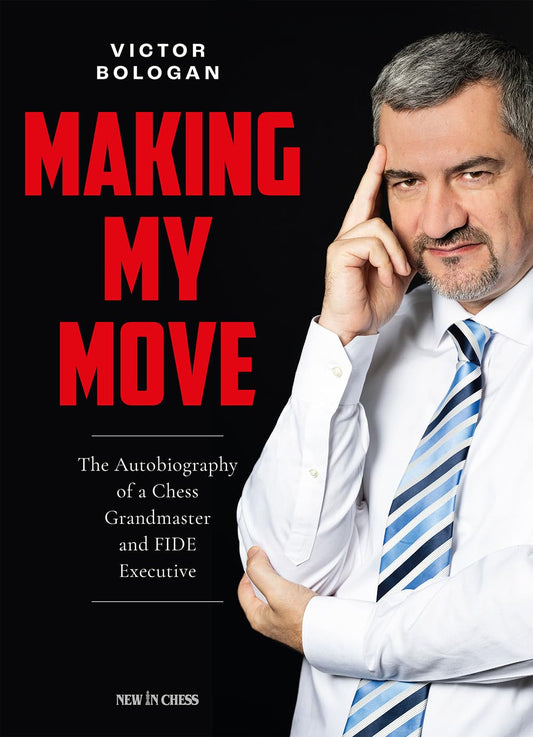 Making My Move: The Autobiography of a Chess Grandmaster and FIDE Executive