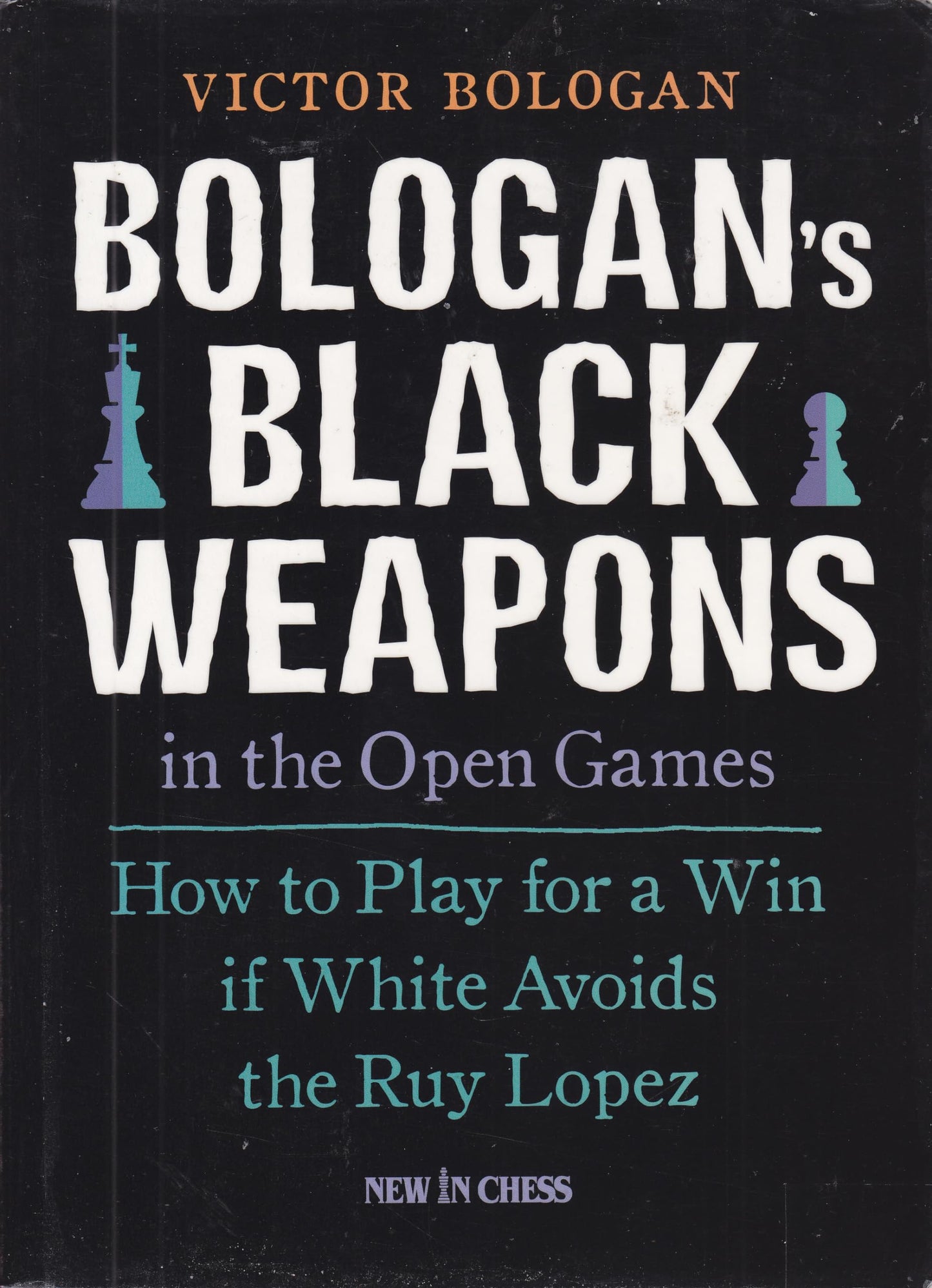 Bologan's Black Weapons in the Open Games: How to Play for a Win if White Avoids the Ruy Lopez